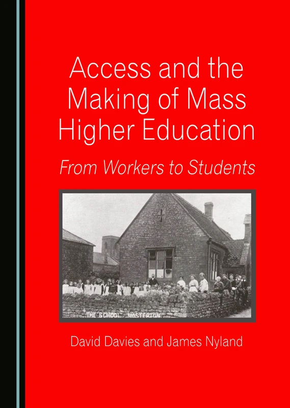 Access and the Making of Mass Higher Education: From Workers to Students