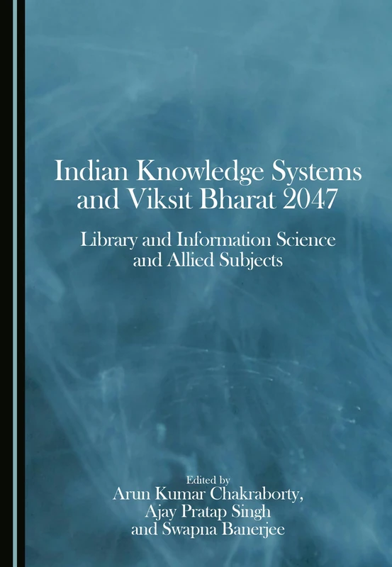 Indian Knowledge Systems and Viksit Bharat 2047: Library and Information Science and Allied Subjects