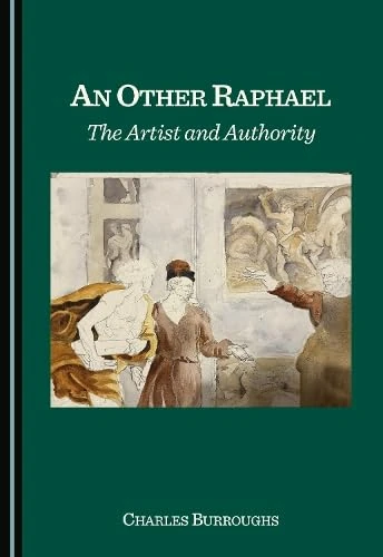 An Other Raphael: The Artist and Authority