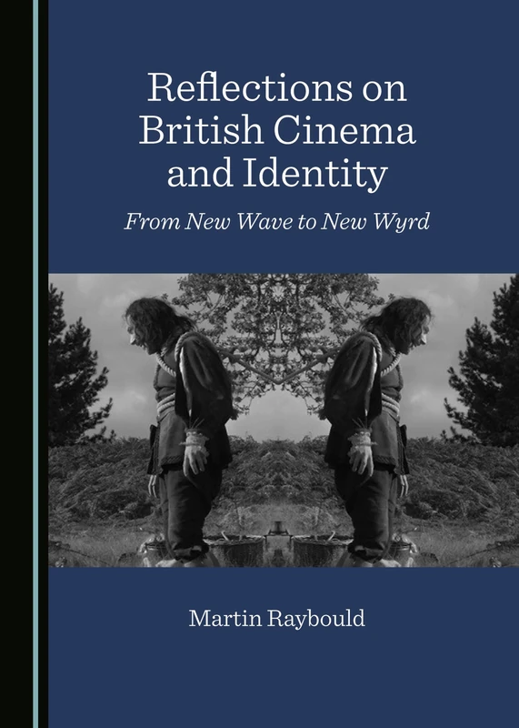 Reflections on British Cinema and Identity: From New Wave to New Wyrd