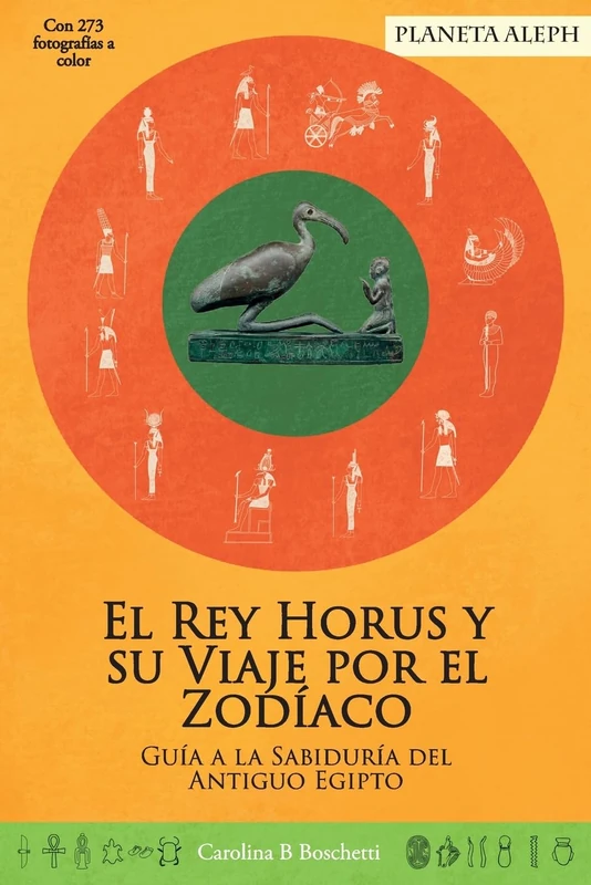 El Rey Horus y su Viaje por el Zodiaco: Guia a la Sabiduria del Antiguo Egipto