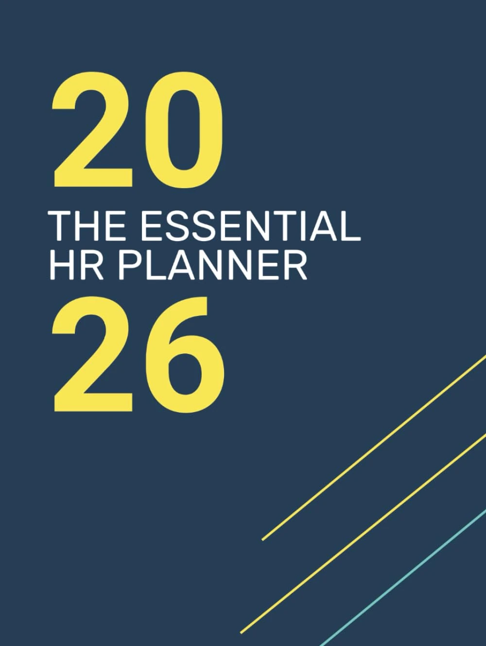 The Essential HR Planner - 2026 Edition: Excel in Your HR Role, Organise Tasks, Achieve Goals, and Advance Your Professional Development - Includes Awareness, Wellbeing & Inclusion Dates Calendar
