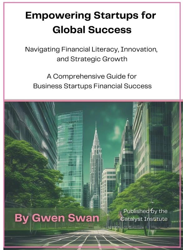 Empowering Startups for Global Success: A Comprehensive Guide for Business Startups Financial Success