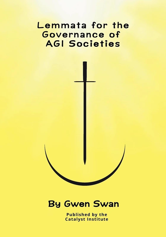 Lemmata for the Governance of AGI Societies: Balancing Human Values and Intelligent Autonomy (Volume 1.)