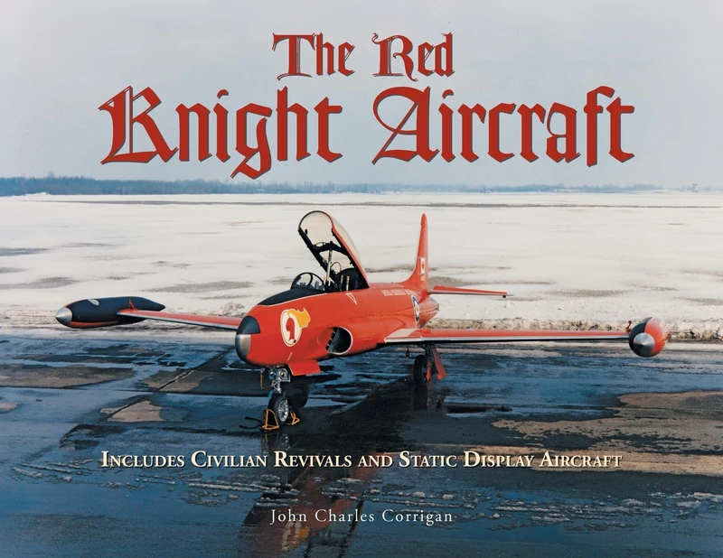 The Red Knight Aircraft: Includes Civilian Revivals and Static Display Aircraft - Image 1