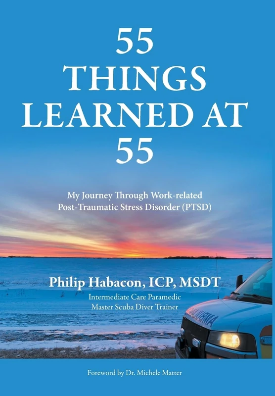 55 Things Learned at 55: My Journey Through Work-related Post-Traumatic Stress Disorder (PTSD) (55 Things Learned at 55 and 56) - Image 1