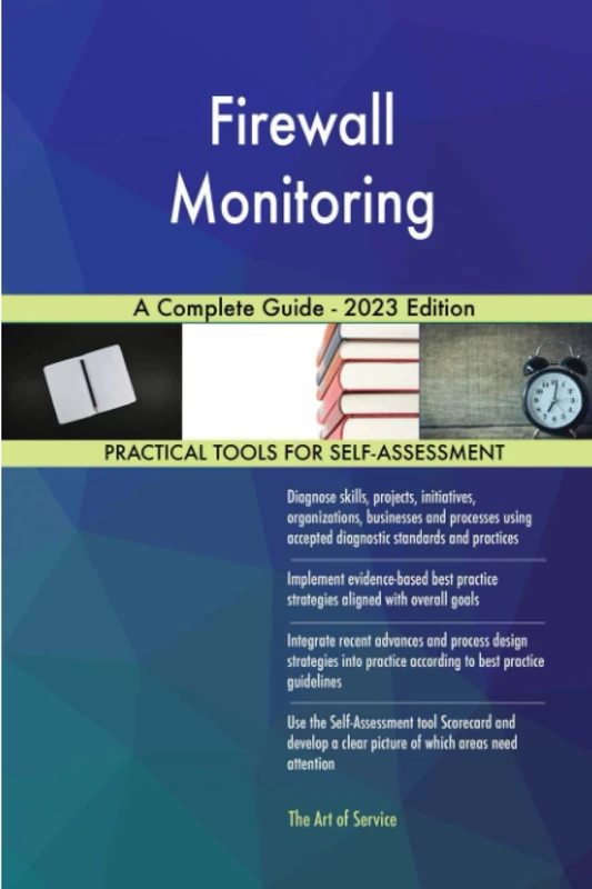 Firewall Monitoring A Complete Guide - 2023 Edition
