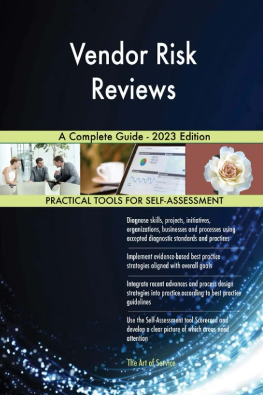 Vendor Risk Reviews A Complete Guide - 2023 Edition