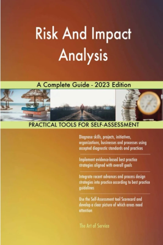 Risk And Impact Analysis A Complete Guide - 2023 Edition