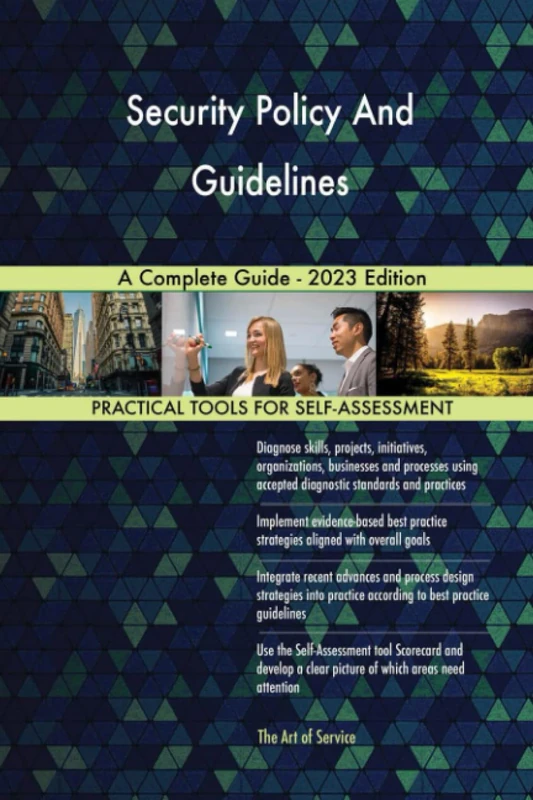 Security Policy And Guidelines A Complete Guide - 2023 Edition
