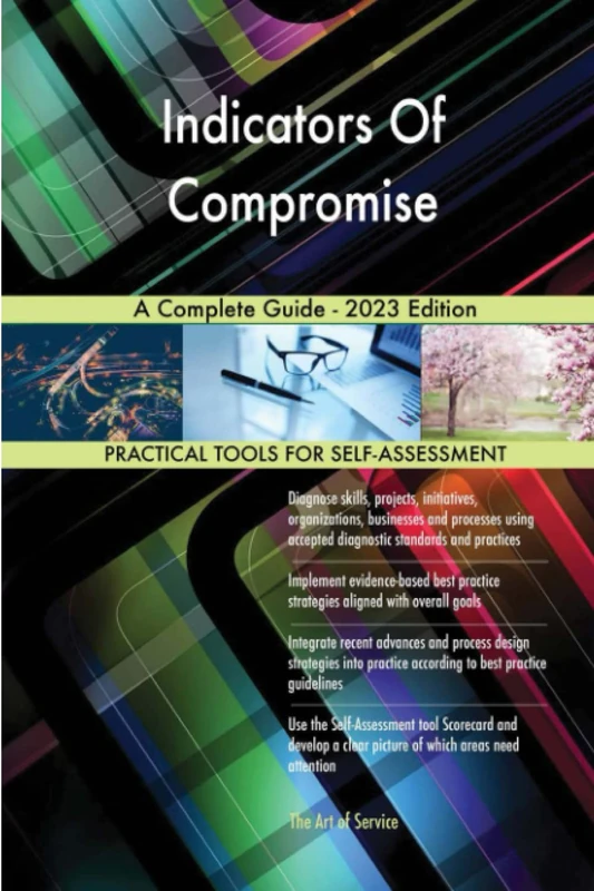 Indicators Of Compromise A Complete Guide - 2023 Edition