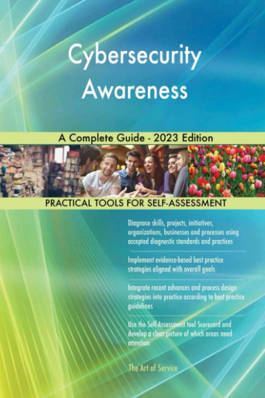 Cybersecurity Awareness A Complete Guide - 2023 Edition
