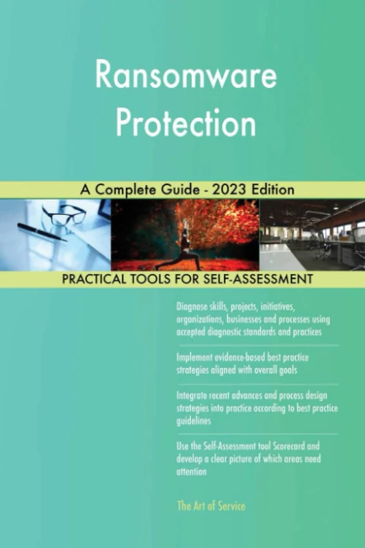 Ransomware Protection A Complete Guide - 2023 Edition