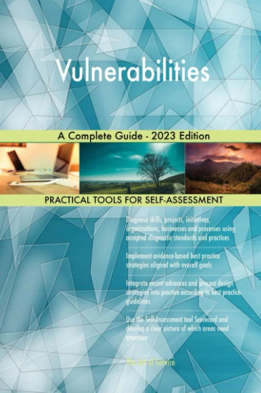 Vulnerabilities A Complete Guide - 2023 Edition