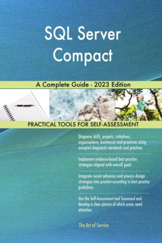 SQL Server Compact A Complete Guide - 2023 Edition