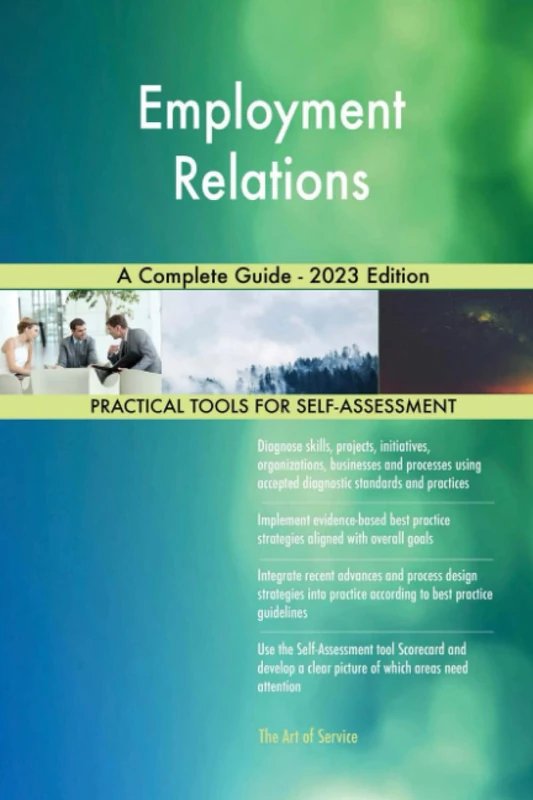 Employment Relations A Complete Guide - 2023 Edition