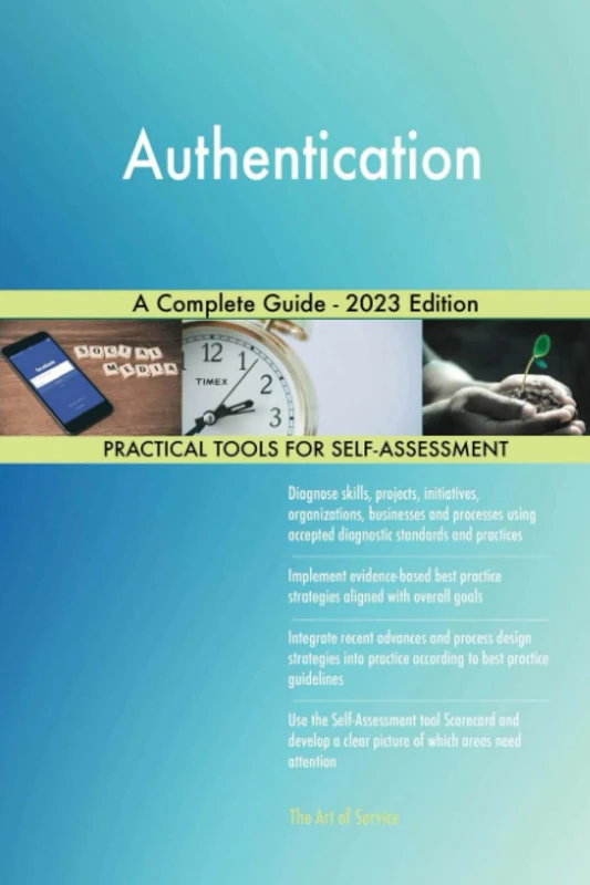Authentication A Complete Guide - 2023 Edition