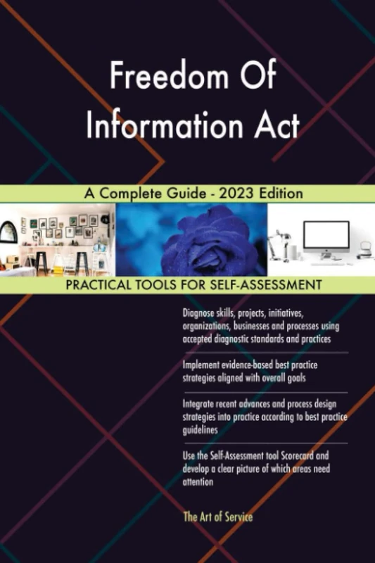 Freedom Of Information Act A Complete Guide - 2023 Edition