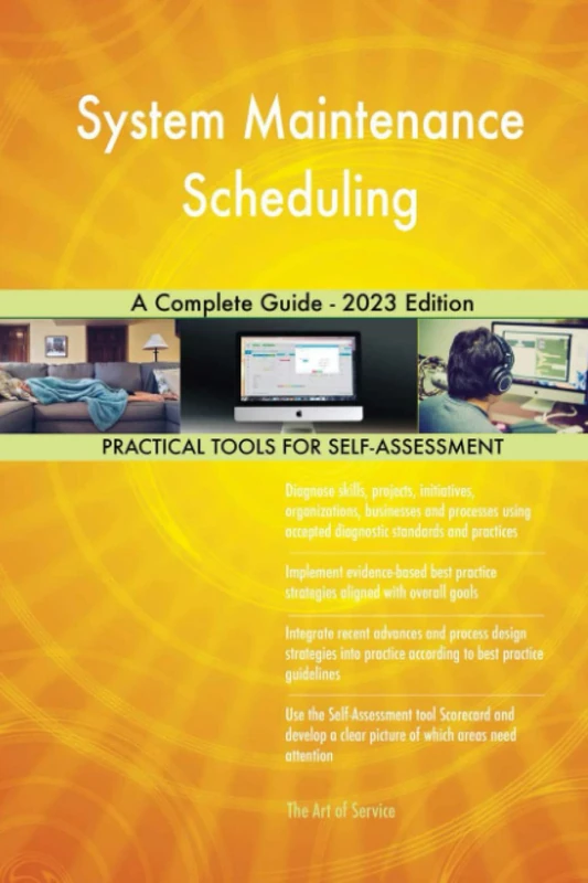 System Maintenance Scheduling A Complete Guide - 2023 Edition