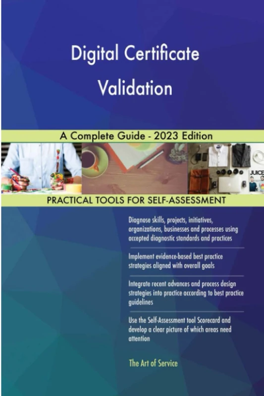 Digital Certificate Validation A Complete Guide - 2023 Edition
