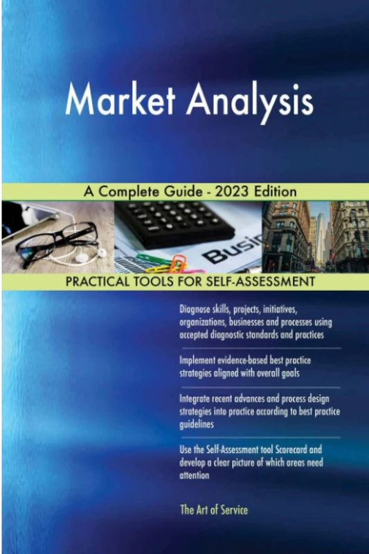Market Analysis A Complete Guide - 2023 Edition