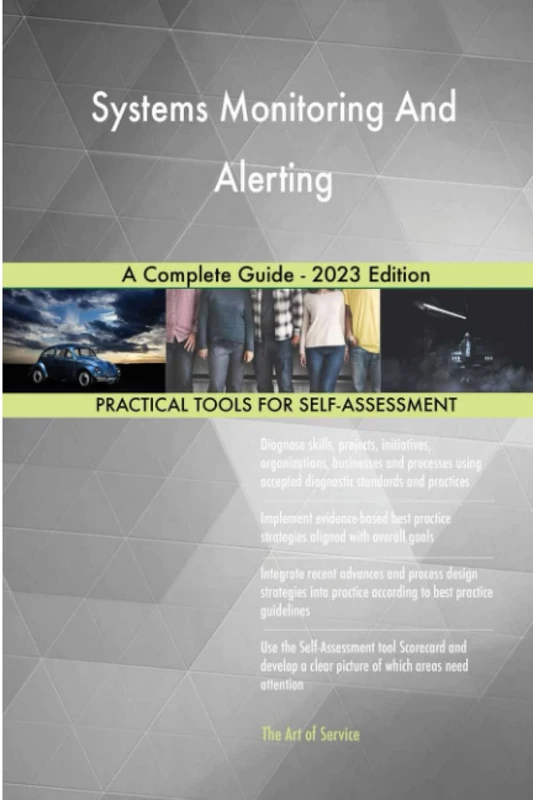 Systems Monitoring And Alerting A Complete Guide - 2023 Edition