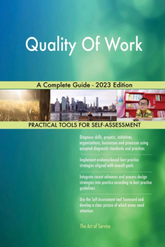 Quality Of Work A Complete Guide - 2023 Edition