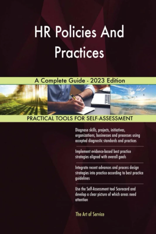 HR Policies And Practices A Complete Guide - 2023 Edition