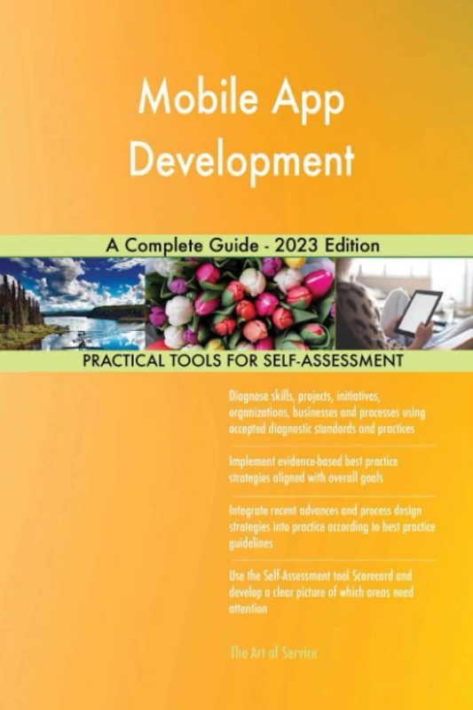 Mobile App Development A Complete Guide - 2023 Edition