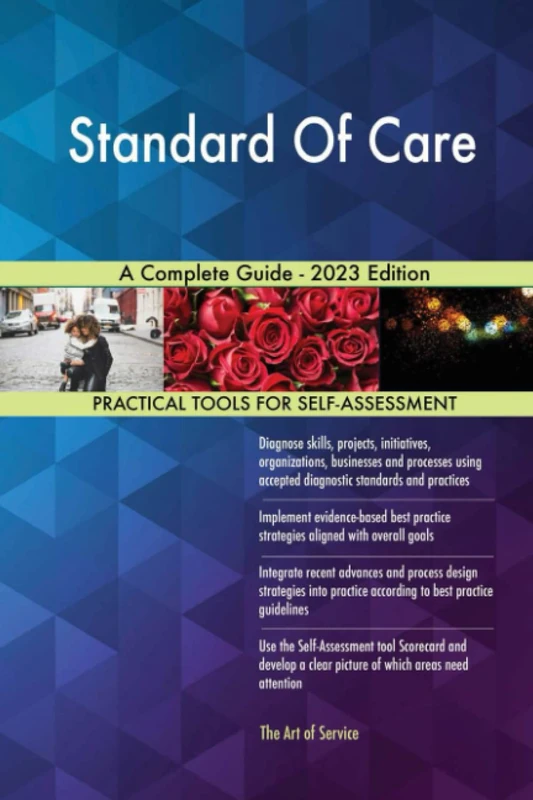 Standard Of Care A Complete Guide - 2023 Edition