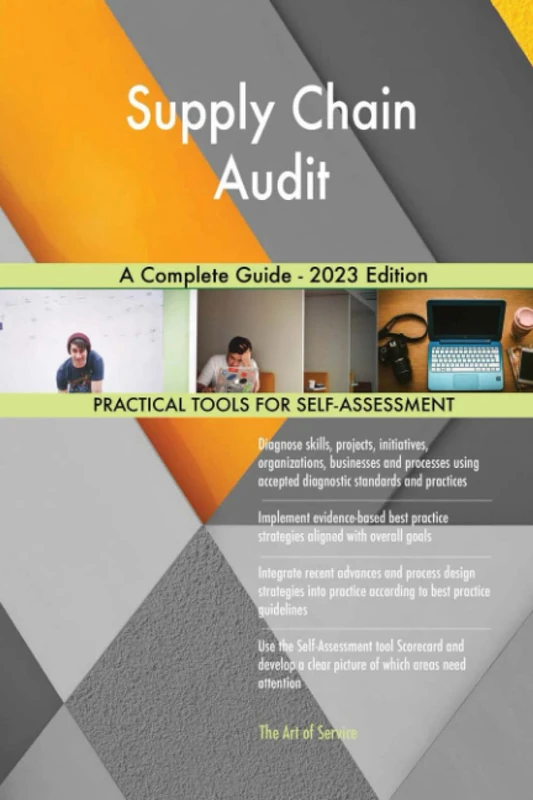 Supply Chain Audit A Complete Guide - 2023 Edition