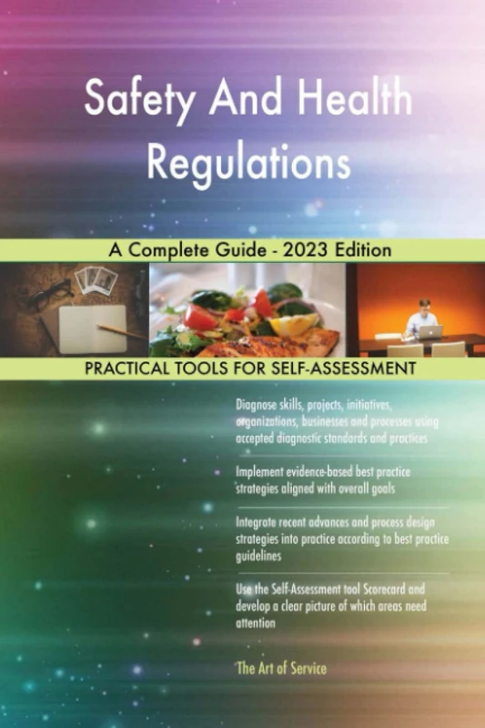 Safety And Health Regulations A Complete Guide - 2023 Edition