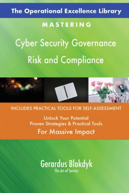 The Operational Excellence Library; Mastering Cyber Security Governance Risk and Compliance
