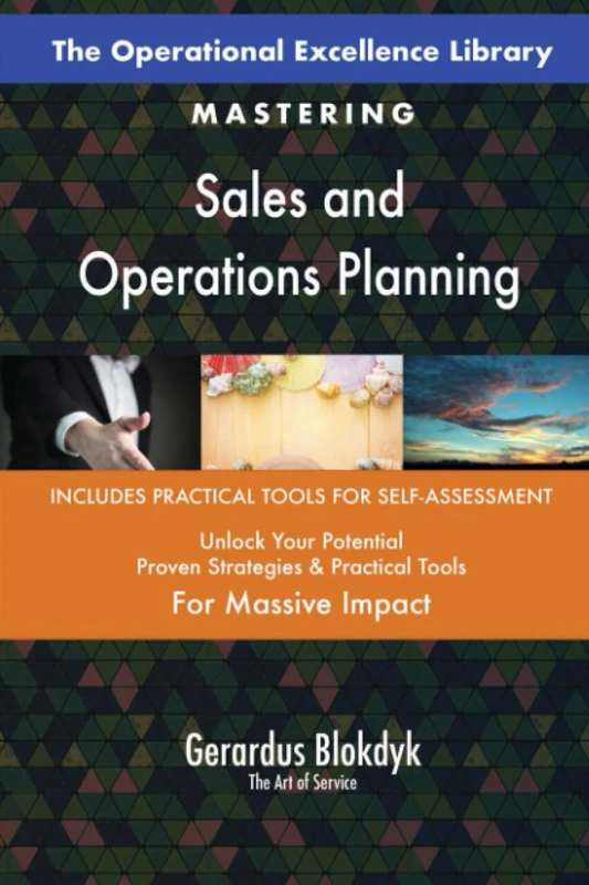 The Operational Excellence Library; Mastering Sales and Operations Planning