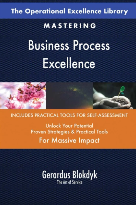 The Operational Excellence Library; Mastering Business Process Excellence