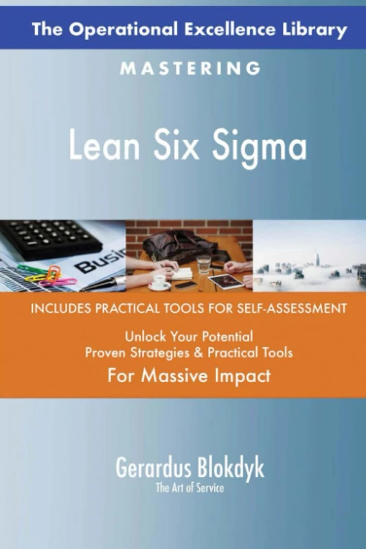 The Operational Excellence Library; Mastering Lean Six Sigma