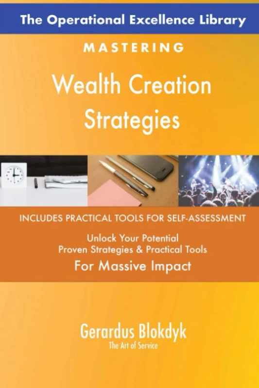 The Operational Excellence Library; Mastering Wealth Creation Strategies