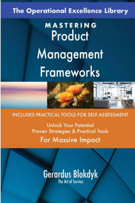 The Operational Excellence Library; Mastering Product Management Frameworks