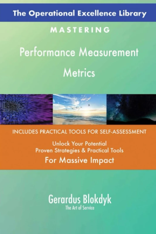The Operational Excellence Library; Mastering Performance Measurement Metrics