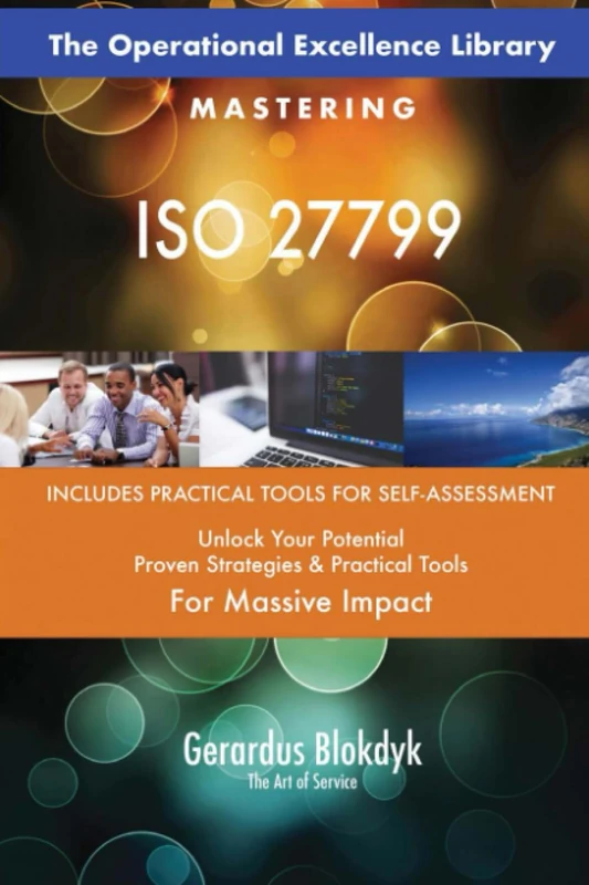 The Operational Excellence Library; Mastering ISO 27799