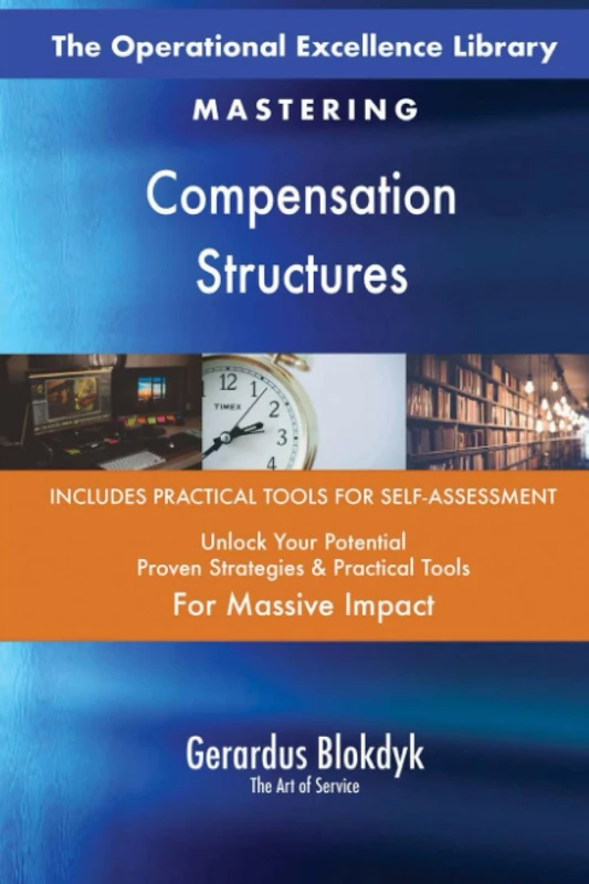 The Operational Excellence Library; Mastering Compensation Structures