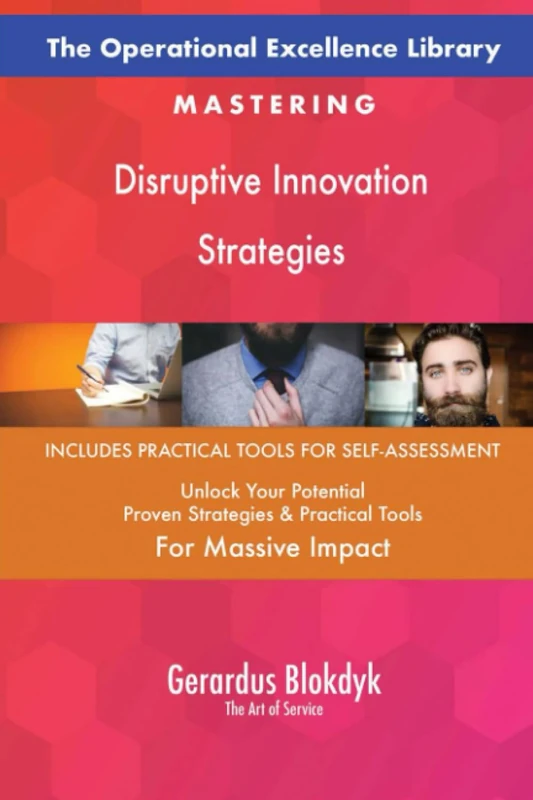 The Operational Excellence Library; Mastering Disruptive Innovation Strategies