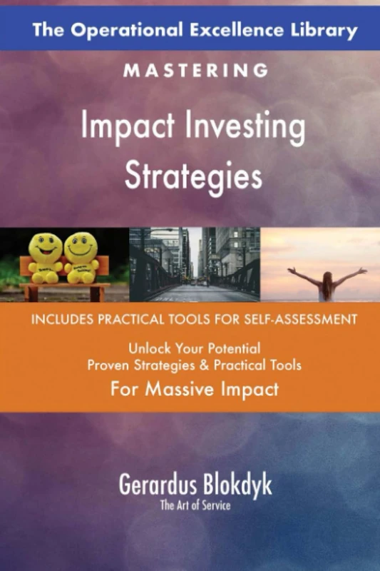 The Operational Excellence Library; Mastering Impact Investing Strategies