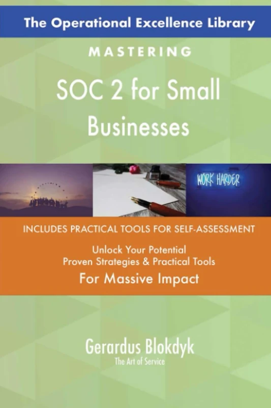 The Operational Excellence Library; Mastering SOC 2 for Small Businesses