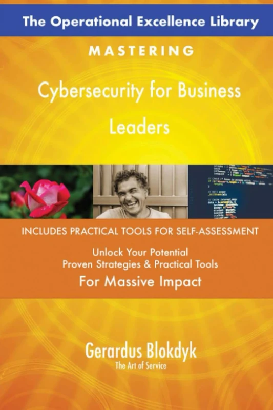 The Operational Excellence Library; Mastering Cybersecurity for Business Leaders