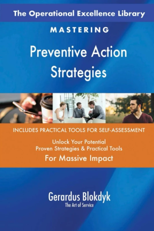 The Operational Excellence Library; Mastering Preventive Action Strategies