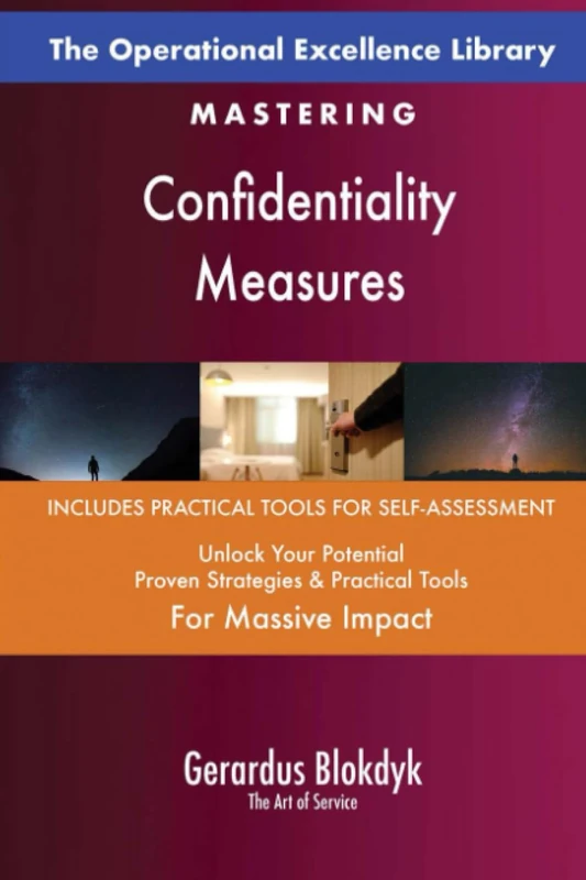 The Operational Excellence Library; Mastering Confidentiality Measures