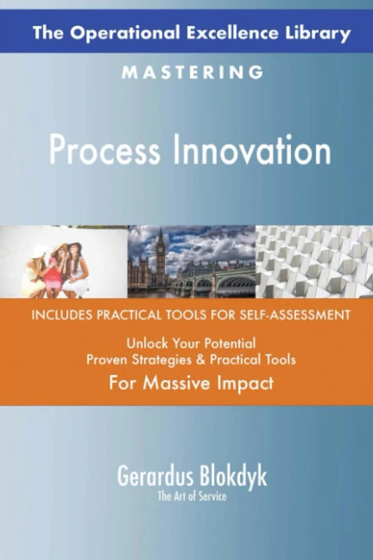 The Operational Excellence Library; Mastering Process Innovation