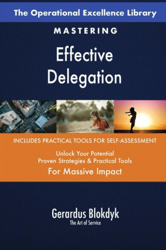 The Operational Excellence Library; Mastering Effective Delegation