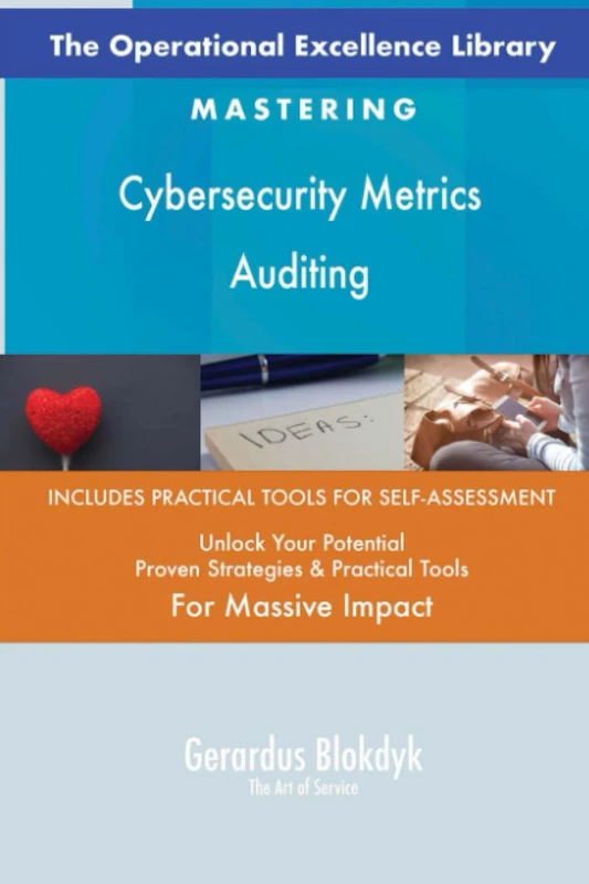 The Operational Excellence Library; Mastering Cybersecurity Metrics Auditing